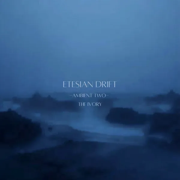 Cover of Ambient Two, The Ivory by Etesian Drift